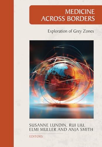 Medicine Across Borders: Exploration of Grey Zones von SUN PReSS