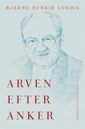 Arven efter Anker Arven efter Anker von Lindhardt og Ringhof