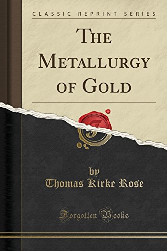 The Metallurgy of Gold (Classic Reprint) von Forgotten Books