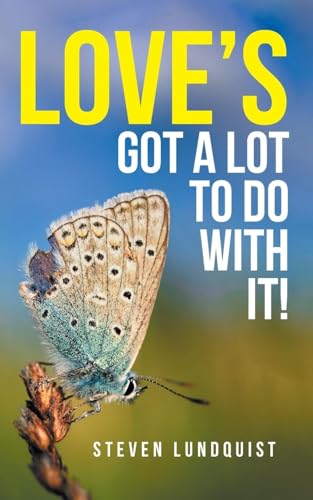 Love's Got A Lot to Do With It! Love's Got A Lot to Do With It! von MainSpring Books