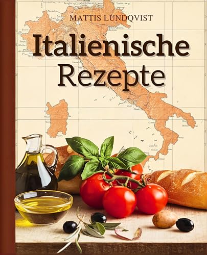 Italienische Rezepte: 100 italienische Lieblingsgerichte - von der Vorspeise bis zum Dessert | Der Geschmack Italiens für jede Küche - Kochen, Genießen, Verlieben Italienische Rezepte: 100 italienische Lieblingsgerichte - von der Vorspeise bis zum Dessert | Der Geschmack Italiens für jede Küche - Kochen, Genießen, Verlieben von BuchHörnchen-Verlag