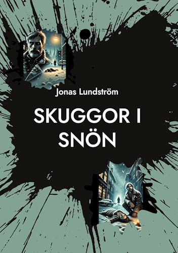 Skuggor i Snön: En hemlös mans väg från mörkret till ljuset von BoD – Books on Demand – Schweden