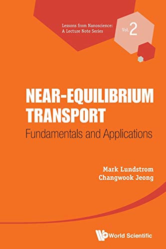 Near-Equilibrium Transport: Fundamentals And Applications (Lessons From Nanoscience: A Lecture Note, Band 2)