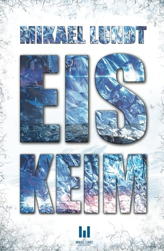 Eiskeim: Die fremde Saat