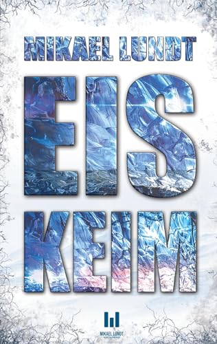 Eiskeim: Die fremde Saat