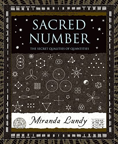 Sacred Number: The Secret Quality of Quantities: The Secret Qualities Of Quantities (Wooden Books)