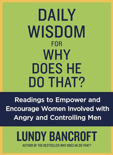 Daily Wisdom for Why Does He Do That?: Readings to Empower and Encourage Women Involved with Angry and Controlling Men (StyleCity) von BERKLEY