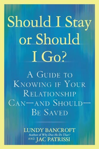 Should I Stay or Should I Go?: A Guide to Knowing if Your Relationship Can--and Should--be Saved