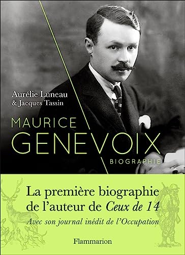 Maurice Genevoix: Biographie. Suivi de Notes des temps humiliés von FLAMMARION