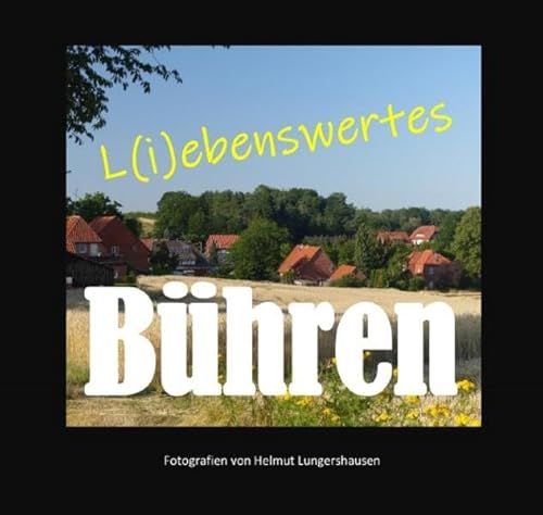 L(i)ebenswertes Bühren: Fotografien von Helmut Lungershausen