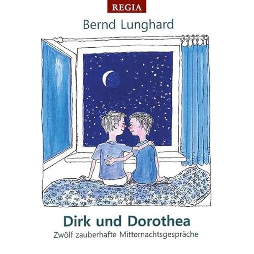 Dirk und Dorothea: Zwölf zauberhafte Mitternachtsgespräche