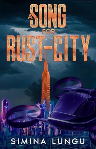 A Song for Rust-City A Song for Rust-City von Mystique Press