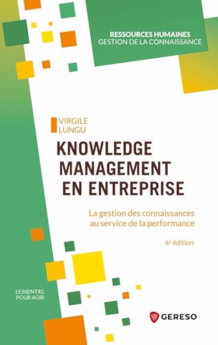 Knowledge management en entreprise: La gestion des connaissances au service de la performance von GERESO