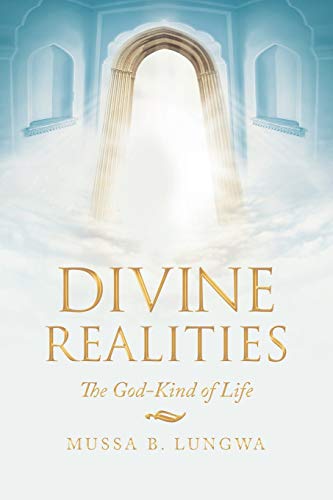 Divine Realities: The God-Kind of Life von Lulu Publishing Services