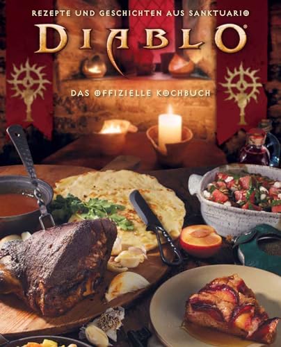 Diablo: Das offizielle Kochbuch: Rezepte und Geschichten aus Sanktuario von Panini