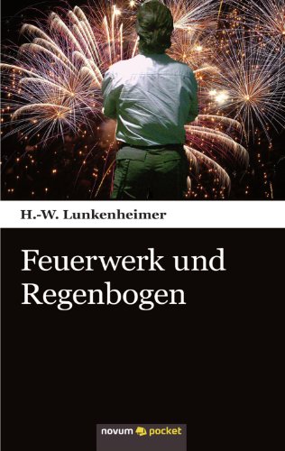 Feuerwerk und Regenbogen Feuerwerk und Regenbogen von novum publishing