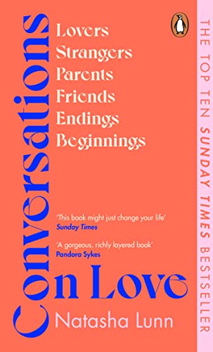 Conversations on Love: with Philippa Perry, Dolly Alderton, Roxane Gay, Stephen Grosz, Esther Perel, and many more Conversations on Love: with Philippa Perry, Dolly Alderton, Roxane Gay, Stephen Grosz, Esther Perel, and many more