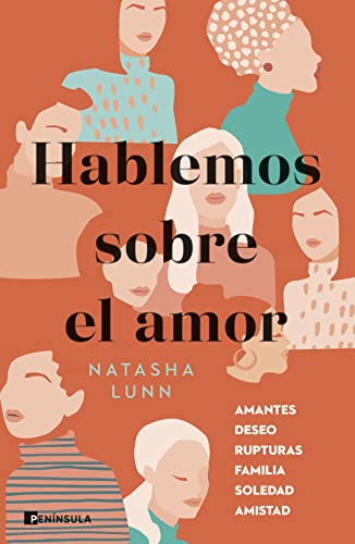 Hablemos sobre el amor: Amantes, deseo, rupturas, familia, soledad, amistad (FEMINISMO) von Ediciones Península