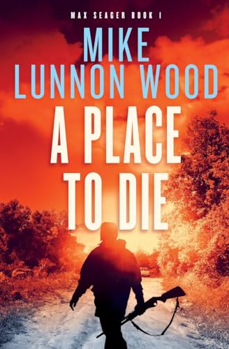 A Place To Die (Max Seager, Band 1) von Silvertail Books