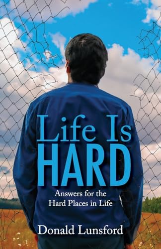Life Is Hard: Answers for the Hard Places in Life von Trilogy Christian Publishing, Inc.