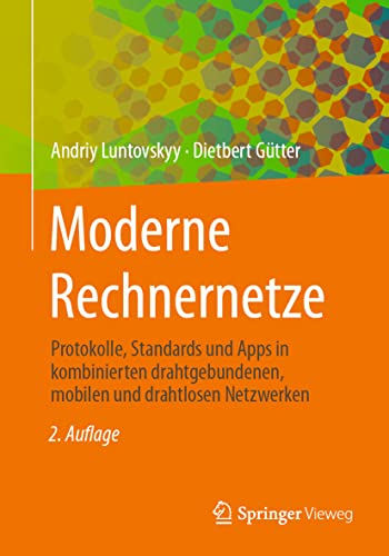 Moderne Rechnernetze: Protokolle, Standards und Apps in kombinierten drahtgebundenen, mobilen und drahtlosen Netzwerken von Springer Vieweg
