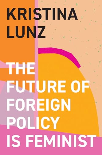 The Future of Foreign Policy Is Feminist von Polity