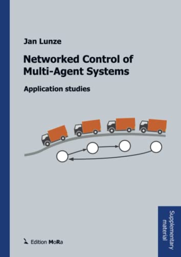 Networked Control of Multi-Agent Systems: Application Studies von Bookmundo Direct