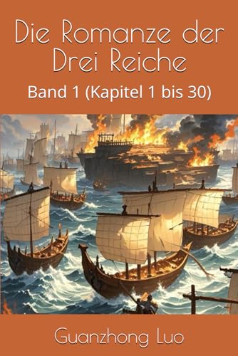Die Romanze der Drei Reiche: Band 1 (Kapitel 1 bis 30) von Independently published