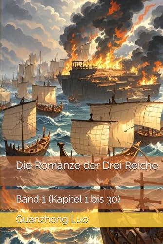 Die Romanze der Drei Reiche: Band 1 (Kapitel 1 bis 30) von Independently published
