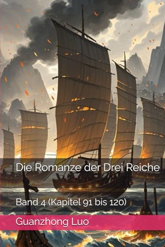 Die Romanze der Drei Reiche: Band 4 (Kapitel 91 bis 120) von Independently published