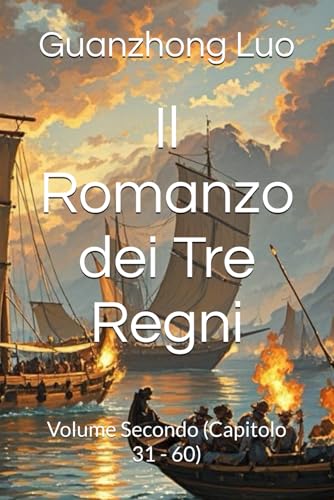 Il Romanzo dei Tre Regni: Volume Secondo (Capitolo 31 - 60) von Independently published