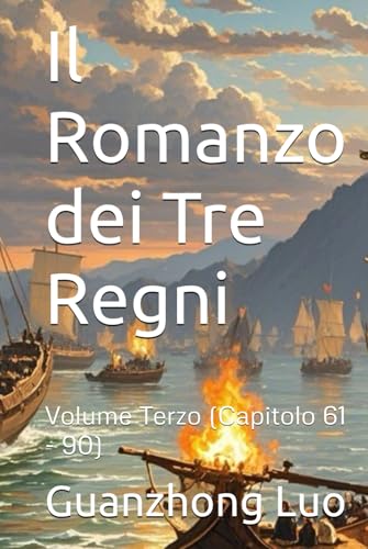 Il Romanzo dei Tre Regni: Volume Terzo (Capitolo 61 - 90) von Independently published