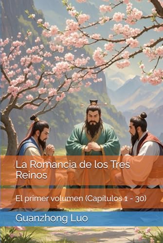 La Romancia de los Tres Reinos: El primer volumen (Capítulos 1 - 30) von Independently published