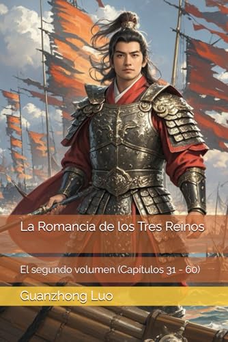 La Romancia de los Tres Reinos: El segundo volumen (Capítulos 31 - 60) von Independently published