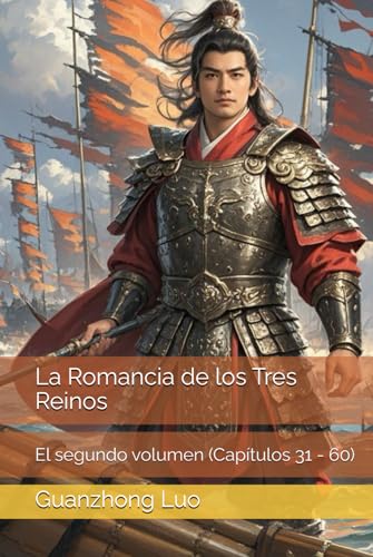 La Romancia de los Tres Reinos: El segundo volumen (Capítulos 31 - 60) von Independently published