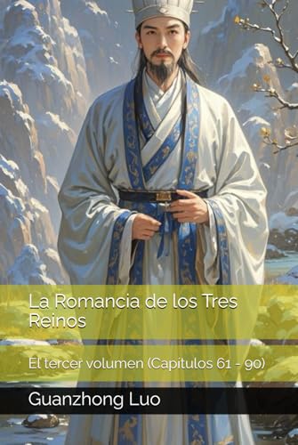 La Romancia de los Tres Reinos: El tercer volumen (Capítulos 61 - 90) von Independently published