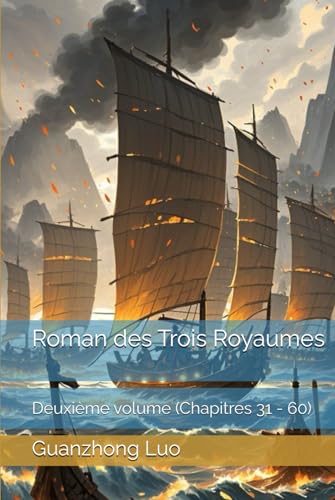 Roman des Trois Royaumes: Deuxième volume (Chapitres 31 - 60) von Independently published