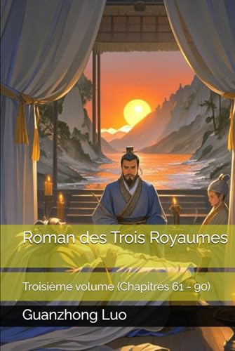 Roman des Trois Royaumes: Troisième volume (Chapitres 61 - 90) von Independently published