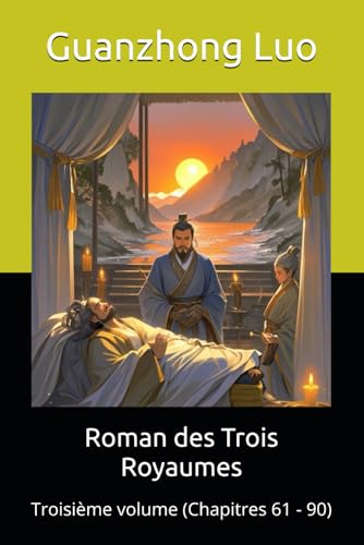 Roman des Trois Royaumes: Troisième volume (Chapitres 61 - 90) von Independently published
