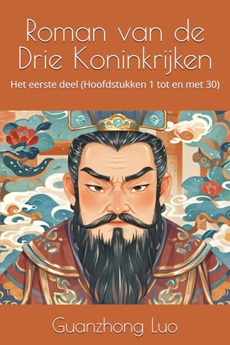 Roman van de Drie Koninkrijken: Het eerste deel (Hoofdstukken 1 tot en met 30) von Independently published