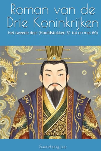 Roman van de Drie Koninkrijken: Het tweede deel (Hoofdstukken 31 tot en met 60) von Independently published