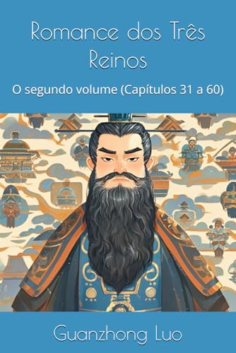 Romance dos Três Reinos: O segundo volume (Capítulos 31 a 60) von Independently published
