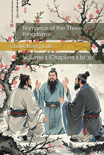 Romance of the Three Kingdoms: Volume 1 (Chapters 1 to 30) von Independently published