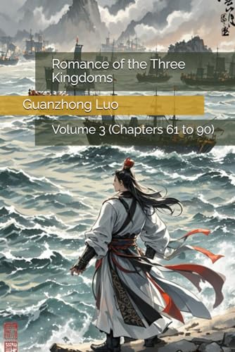 Romance of the Three Kingdoms: Volume 3 (Chapters 61 to 90) von Independently published