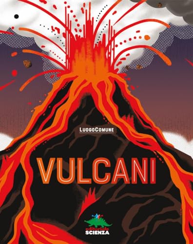Vulcani. Ediz. a colori (A tutta scienza) von Editoriale Scienza