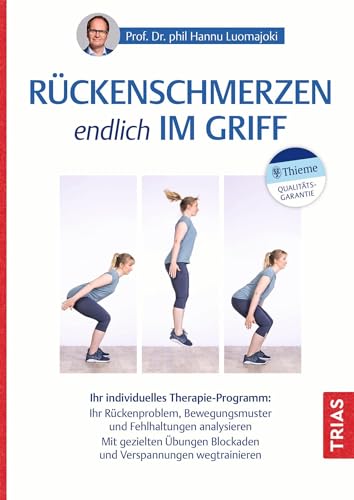 Rückenschmerzen endlich im Griff: Ihr individuelles Therapie-Programm: Ihr Rückenproblem, Bewegungsmuster und Fehlhaltungen analysieren. Mit gezielten Übungen Blockaden und Verspannungen wegtrainieren von TRIAS