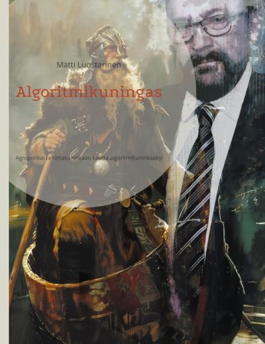 Algoritmikuningas: Agropoliitasta rottakuninkaan kautta algoritmikuninkaaksi