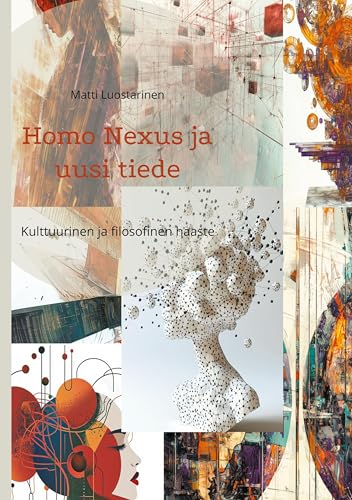 Homo Nexus ja uusi tiede: Kulttuurinen ja filosofinen haaste von BoD – Books on Demand – Finnland