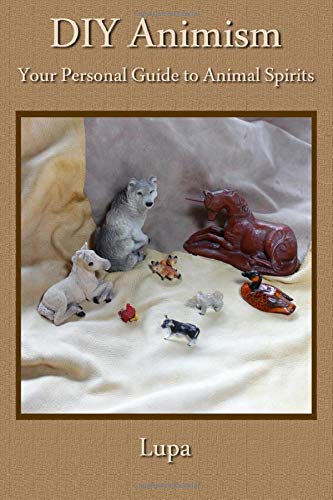 DIY Animism: Your Personal Guide to Animal Spirits von Independently published