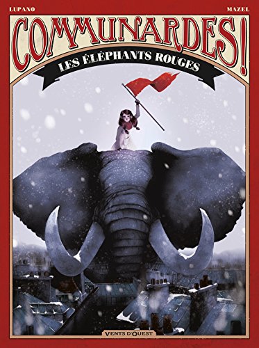 Communardes! Les elephants rouges von VENTS D'OUEST